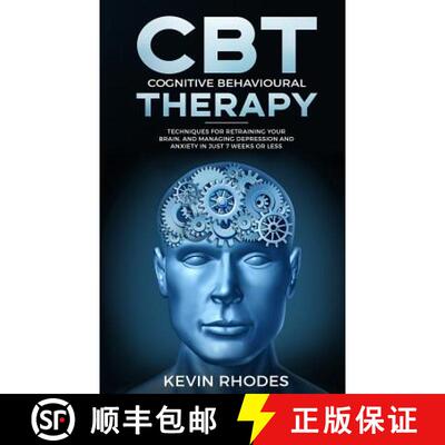 预订 Cognitive Behavioral Therapy (CBT): Techniques for Retraining Your Brain and Managing Depression... [9781989638347]