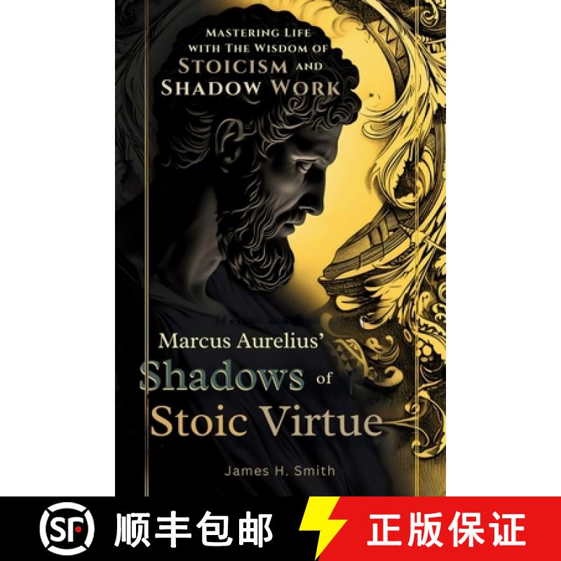 【3-4周达】Marcus Aurelius' Shadows of Stoic Virtue: Mastering Life with The Wisdom of Stoicism and S... [9786500930870]图片