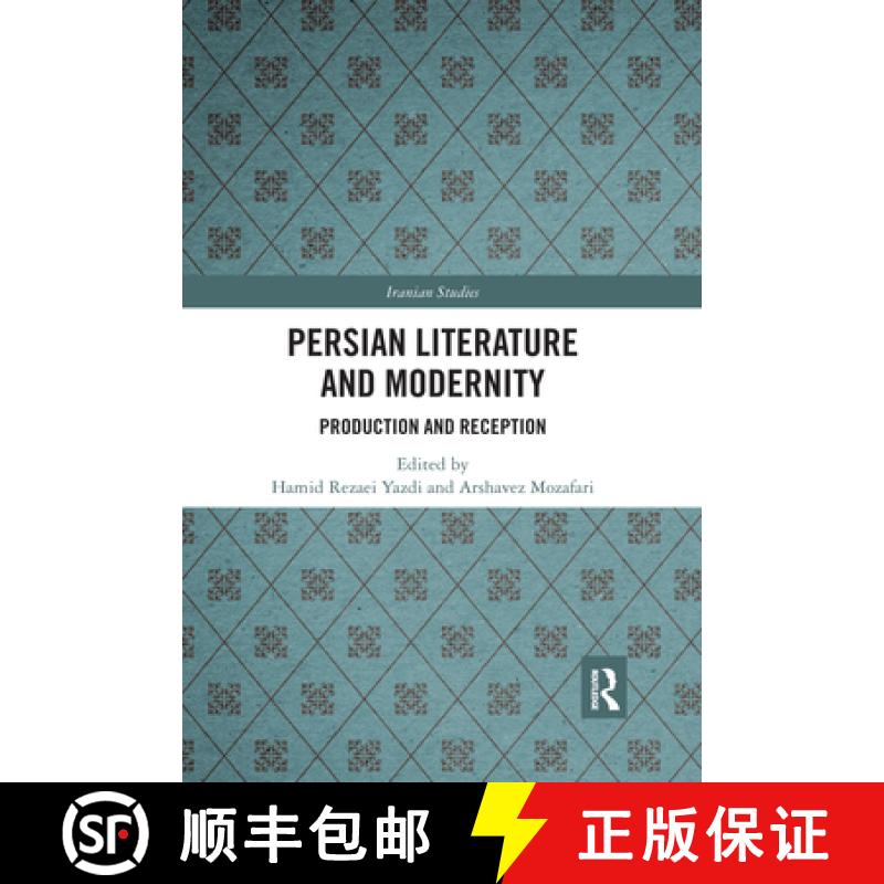 【3-4周达】Persian Literature and Modernity: Production and Reception [9780367663605]