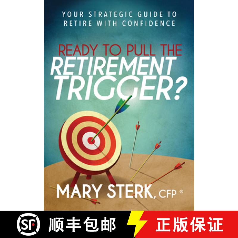 【3-4周达】Ready to Pull the Retirement Trigger? : Your Strategic Guide to Retire With Confidence [9781683502388]