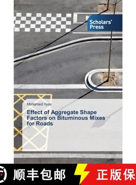 预订 Effect of Aggregate Shape Factors on Bituminous Mixes for Roads [9783639715880]