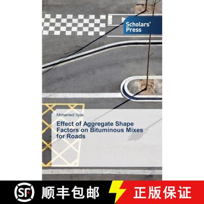 预订 Effect of Aggregate Shape Factors on Bituminous Mixes for Roads [9783639715880]
