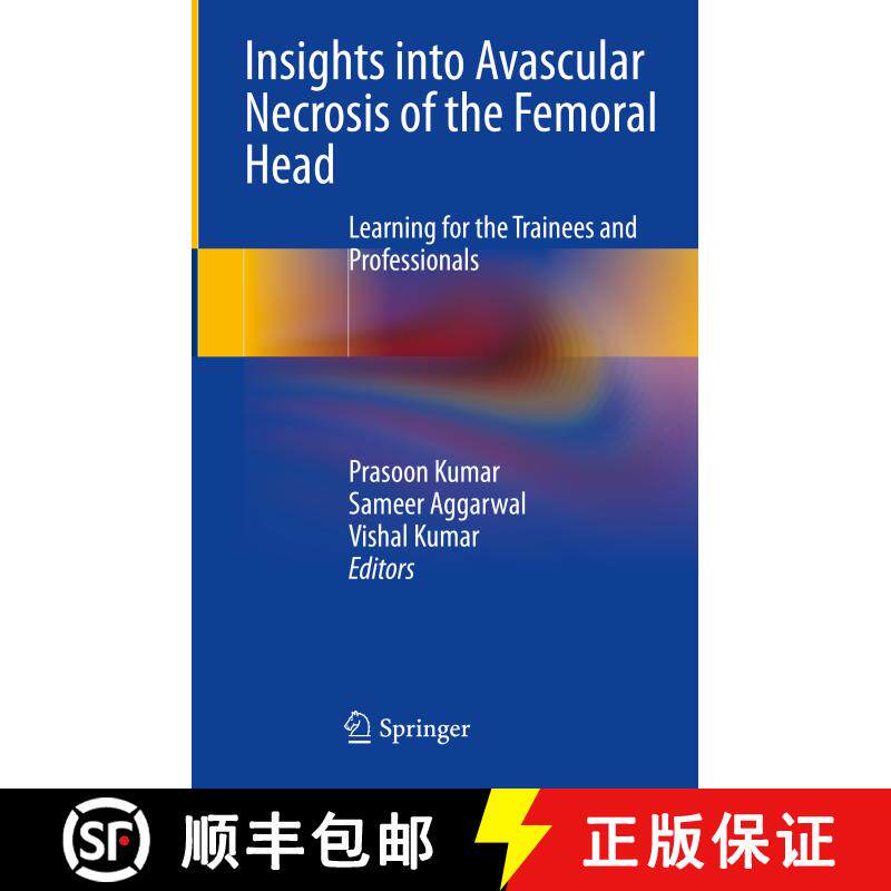 【3-4周达】精装 Insights into Avascular Necrosis of the Femoral Head: Learning for the Trainees and P... [9789819913459]