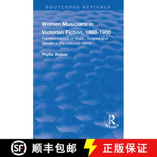 【3-4周达】Women Musicians in Victorian Fiction, 1860-1900: Representations of Music, Science and Gen... [9781138731653]