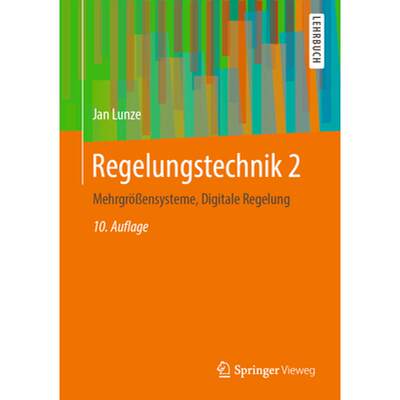 【4周达】Regelungstechnik 2: Mehrgrößensysteme, Digitale Regelung [9783662607596]