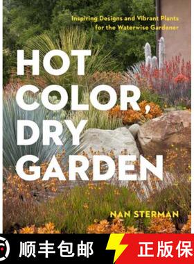 【3-4周达】Hot Color, Dry Garden: Inspiring Designs and Vibrant Plants for the Waterwise Gardener [9781604694574]
