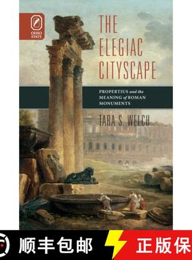 预订 Elegiac Cityscape: Propertius and the Meaning of Roman Monuments [9780814257593]