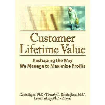 【4周达】Customer Lifetime Value: Reshaping the Way We Manage to Maximize Profits [9780789034359]