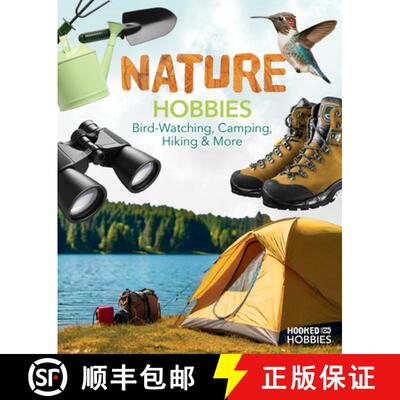【3-4周达】Nature Hobbies: Bird-Watching, Camping, Hiking & More: Bird-Watching, Camping, Hiking & More [9781098297749]