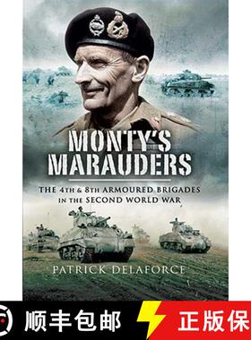 【3-4周达】Monty's Marauders: The 4th and 8th Armoured Brigades in the Second World War [9781844156306]