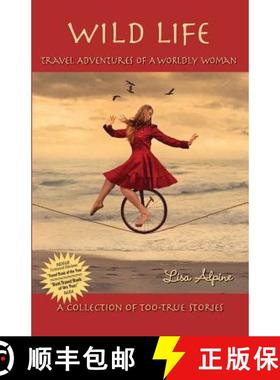 【3-4周达】Wild Life: Travel Adventures of a Worldly Woman [9780984229369]