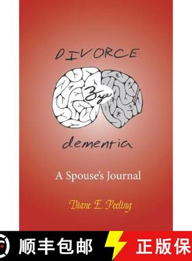预订 Divorce Bye Dementia:  A Spouse's Journal [9781681814070]