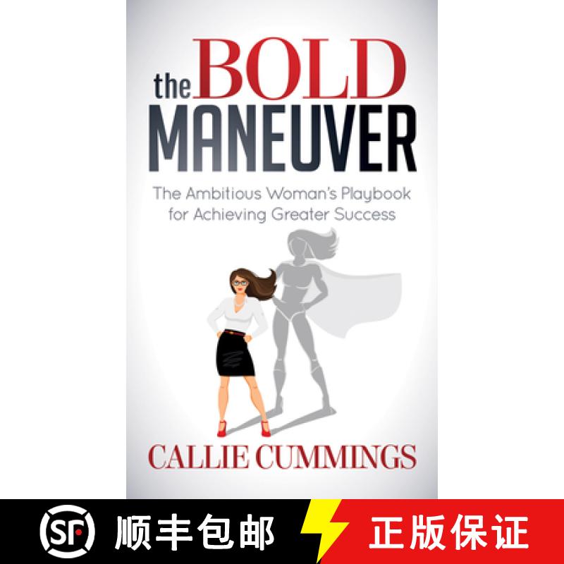 【3-4周达】The Bold Maneuver : The Ambitious Woman's Playbook for Achieving Greater Success [9781642791365]