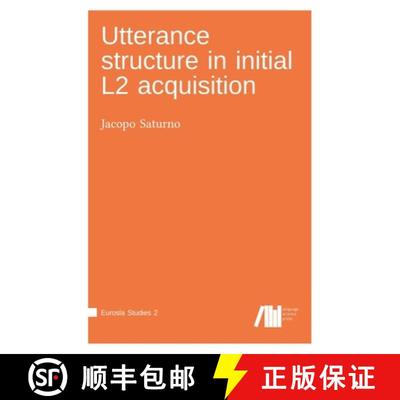【3-4周达】Utterance structure in initial L2 acquisition [9783961102624]