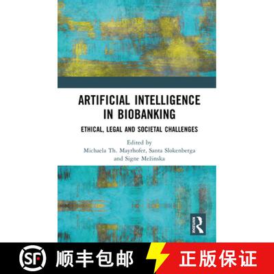 【3-4周达】精装 Artificial Intelligence in Biobanking: Ethical, Legal and Societal Challenges [9781032619927]