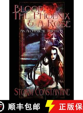 【3-4周达】Blood, the Phoenix and a Rose: An Alchymical Triptych [9781907737756]