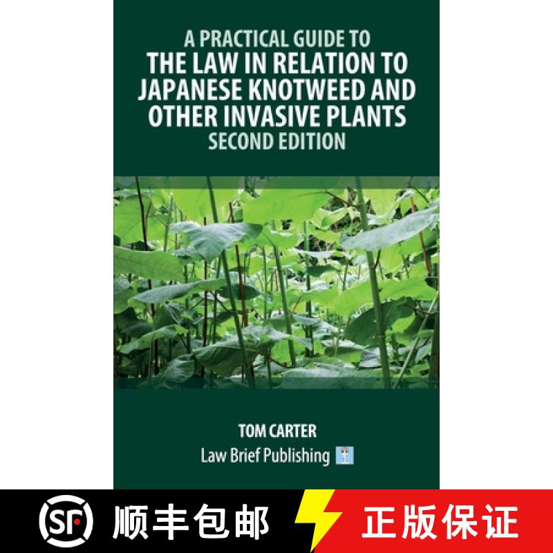 【2-3周达】A Practical Guide to the Law in Relation to Japanese Knotweed and Other Invasive Plants - ... [9781916698529]