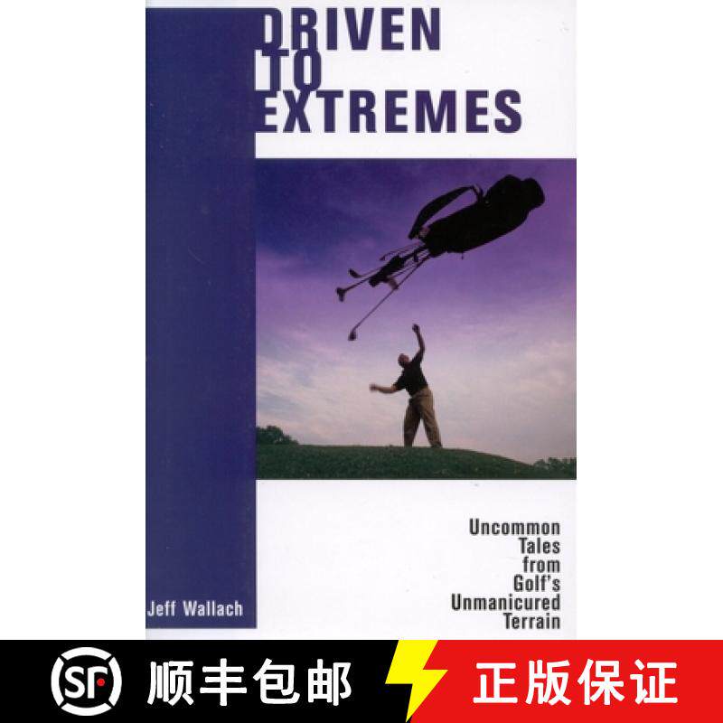 【3-4周达】Driven to Extremes: Uncommon Tales From Golf's Unmanicured Terrain [9781580801034]