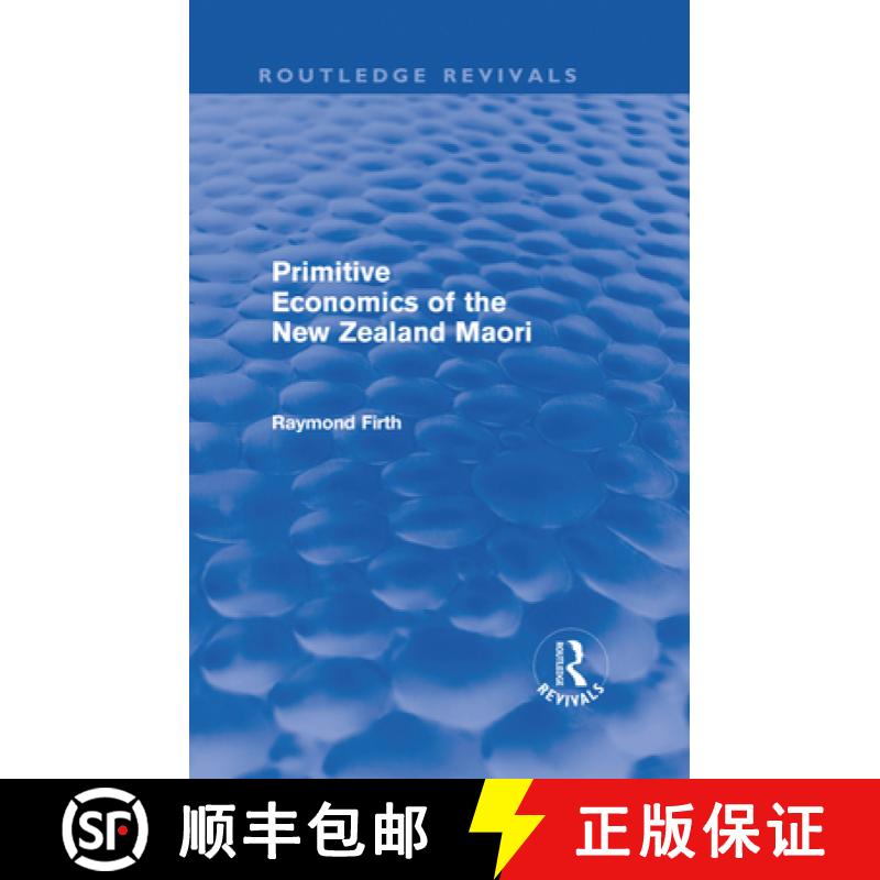 【3-4周达】Primitive Economics of the New Zealand Maori (Routledge Revivals) [9780415694728]