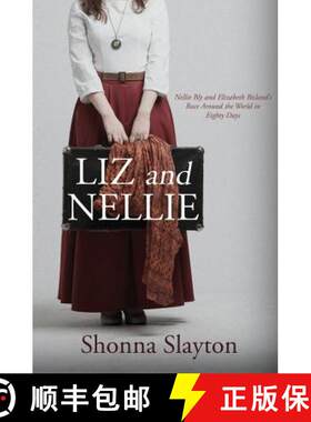 【3-4周达】Liz and Nellie: Nellie Bly and Elizabeth Bisland's Race Around the World in Eighty Days [9780997449907]