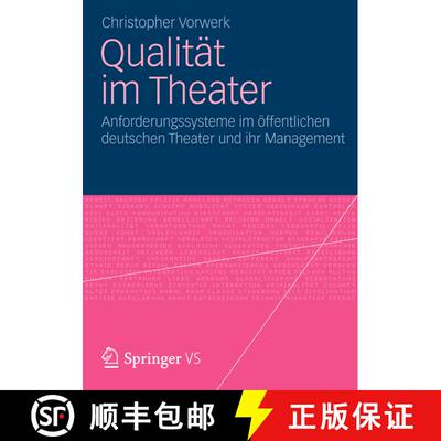 【3-4周达】Qualitat Im Theater: Anforderungssysteme Im OEffentlichen Deutschen Theater Und Ihr Manage... [9783531186566]