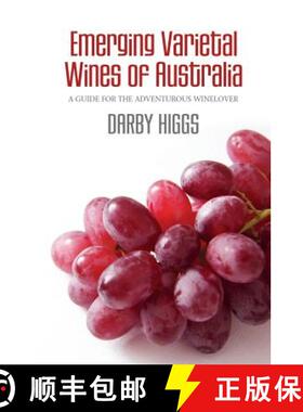 预订 Emerging Varietal Wines of Australia: A guide for the adventurous winelover [9781419612725]