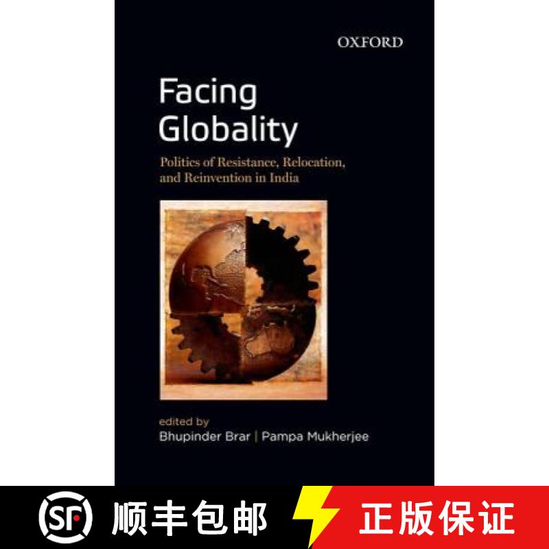 预订 Facing Globality: Politics of Resistance, Relocation, and Reinvention in India [9780198078968]