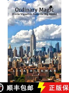 预订 Ordinary Magic: Little Vignettes from the Big Apple [9780692948545]