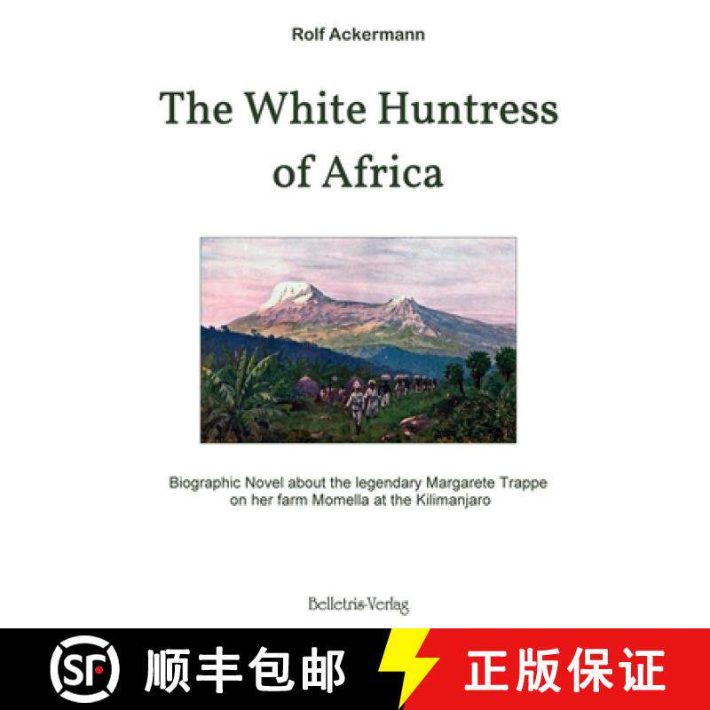 【3-4周达】The White Huntress of Africa: Biographic Novel about the legendary Margarete Trappe on her... [9783940808240]