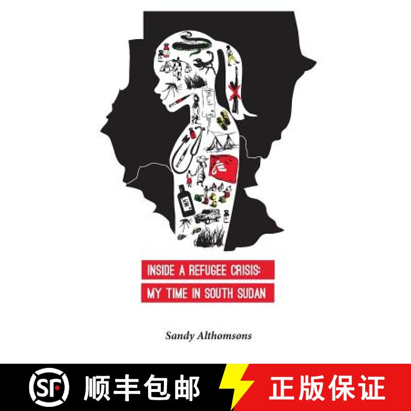 【3-4周达】Inside a Refugee Crisis: My Time in South Sudan [9780990777212]