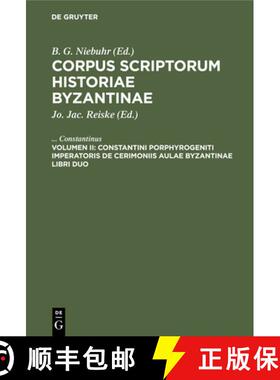 【3-4周达】Constantini Porphyrogeniti imperatoris de cerimoniis aulae byzantinae libri duo [9783112413975]