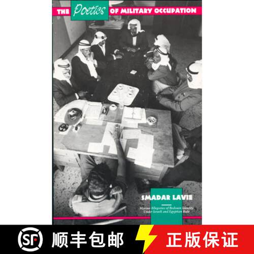 【3-4周达】The Poetics of Military Occupation: Mzeina Allegories of Bedouin Identity Under Israeli an... [9780520075528]