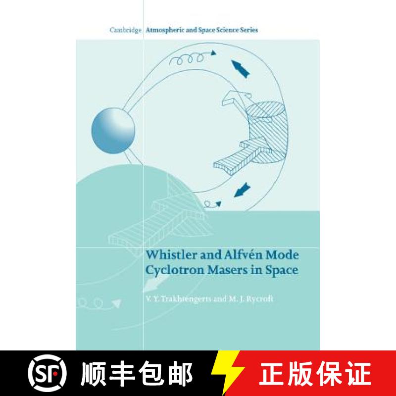 【3-4周达】Whistler and Alfven Mode Cyclotron Masers in Space: - Whistler and Alfven Mode Cyclotron M... [9781107410565]