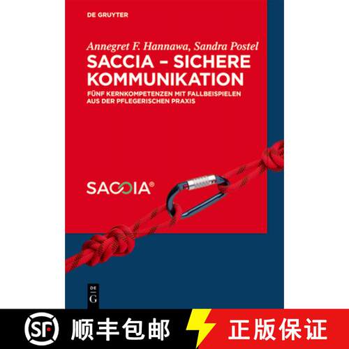 【3-4周达】精装 SACCIA – Sichere Kommunikation – Fünf Kernkompetenzen mit Fallbeispielen aus der p... [9783110560732]