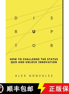 【3-4周达】Disruptor: How to Challenge the Status Quo and Unlock Innovation [9798987713310]
