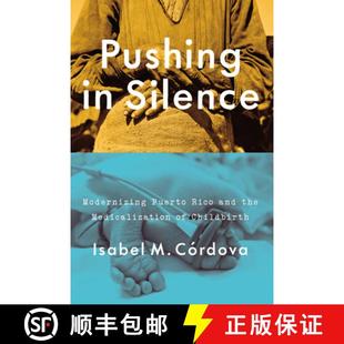 Puerto Pushing 9781477313633 Medicalization Silence 4周达 and Rico Modernizing Childbirth the