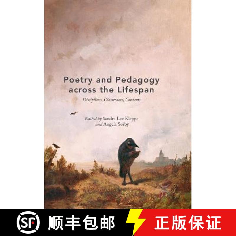 【2-3周达】Poetry and Pedagogy across the Lifespan : Disciplines, Classrooms, Contexts [9783030080136]