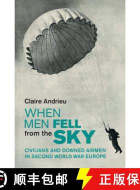 【3-4周达】When Men Fell from the Sky: Civilians and Downed Airmen in Second World War Europe [9781009266680]