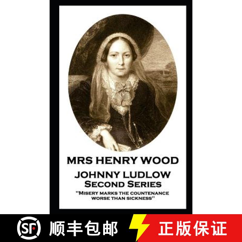 预订 Mrs Henry Wood - Johnny Ludlow - Second Series: 'Misery marks the countenance worse than sickness'' [9781787805903]