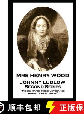 预订 Mrs Henry Wood - Johnny Ludlow - Second Series: 'Misery marks the countenance worse than sickness'' [9781787805903]