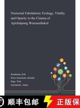 【3-4周达】Nocturnal Fabulations: Ecology, Vitality and Opacity in the Cinema of Apichatpong Weeraset... [9781013287718]