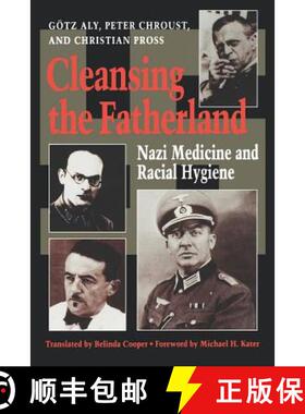 【3-4周达】Cleansing the Fatherland: Nazi Medicine and Racial Hygiene [9780801848247]