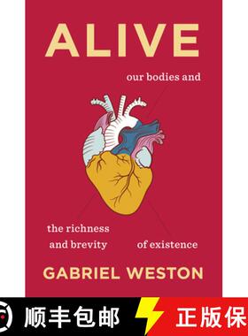 【3-4周达】Alive: Our Bodies and the Richness and Brevity of Existence [9781567928235]