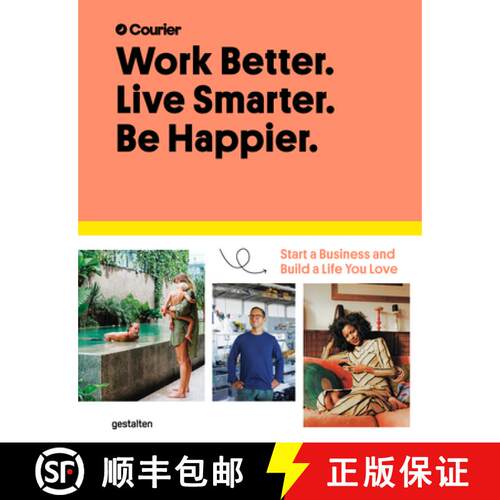 精装 Work Better. Live Smarter. Be Happier.: Start a Business and Build a Life You Love [9783899558562]