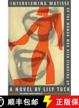 【3-4周达】Interviewing Matisse, or the Woman Who Died Standing Up [9780060832841]