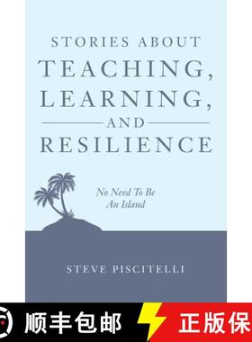 预订 Stories About Teaching, Learning, and Resilience: No Need To Be An Island [9780998258508]