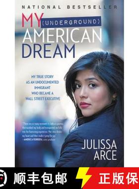 【3-4周达】My (Underground) American Dream: My True Story as an Undocumented Immigrant Who Became a W... [9781455540266]