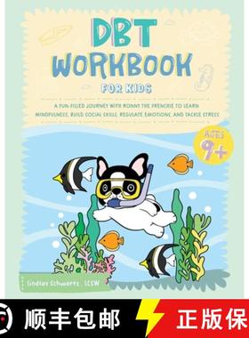 预订 DBT Workbook for Kids: A Fun-filled Journey with Ronny the Frenchie to Learn Mindfulness, Build ... [9781923029200]