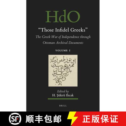 预订 精装 Those Infidel Greeks (2 Vols.): The Greek War of Independence Through Ottoman Archival Docu... [9789004471290]