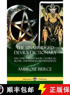 【3-4周达】The Unabridged Devil's Dictionary: The Cynic's Word Book - Satirical, Ironic and Humorous ... [9781387977499]